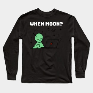 When Moon? Long Sleeve T-Shirt